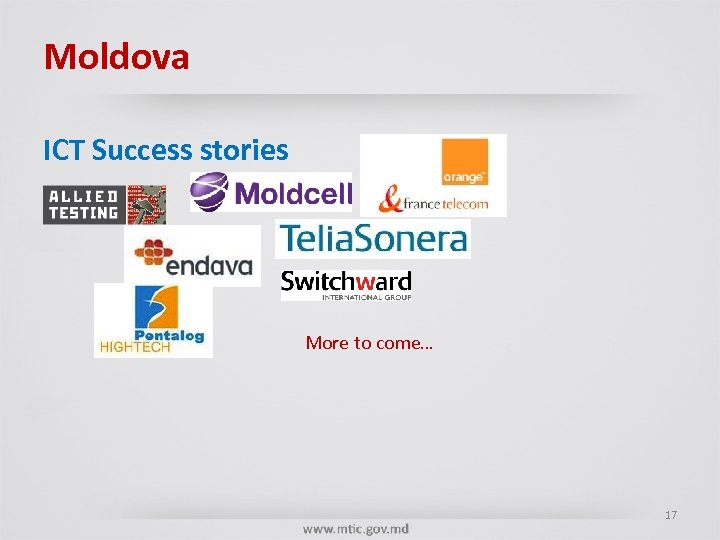 Moldova ICT Success stories More to come… 17 