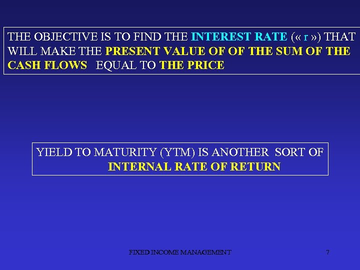 THE OBJECTIVE IS TO FIND THE INTEREST RATE ( « r » ) THAT