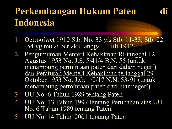 Perkembangan Hukum Paten Indonesia di 1. Octrooiwet 1910 Stb. No. 33 yis Stb. 11