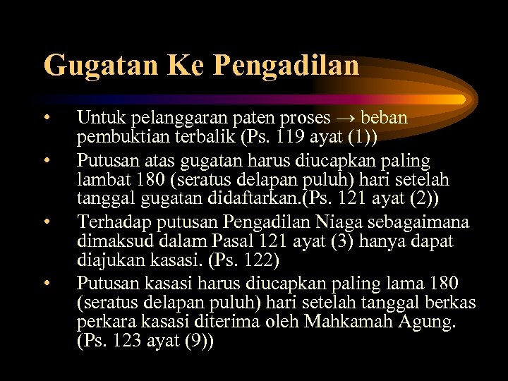 Gugatan Ke Pengadilan • • Untuk pelanggaran paten proses → beban pembuktian terbalik (Ps.