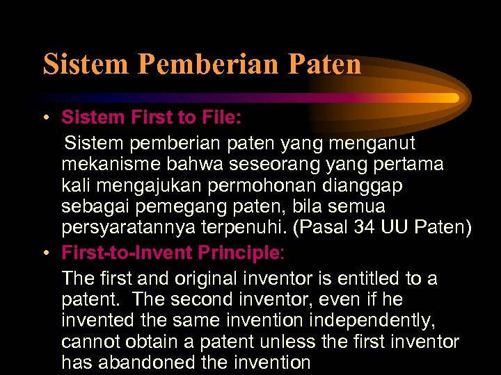 Sistem Pemberian Paten • Sistem First to File: Sistem pemberian paten yang menganut mekanisme