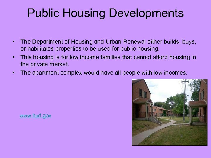 Public Housing Developments • The Department of Housing and Urban Renewal either builds, buys,