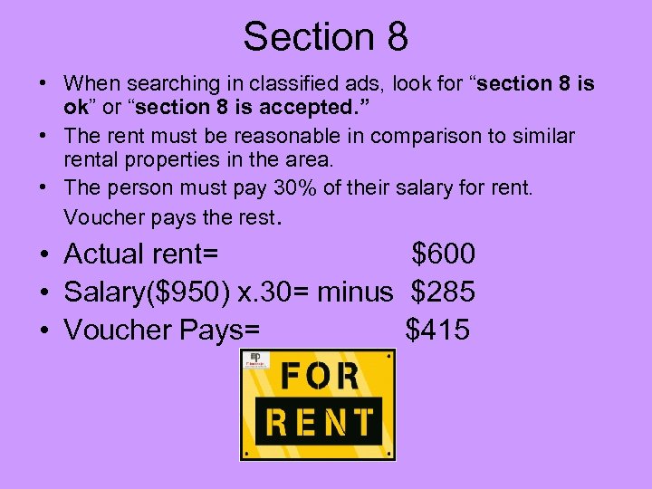 Section 8 • When searching in classified ads, look for “section 8 is ok”