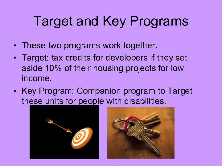 Target and Key Programs • These two programs work together. • Target: tax credits
