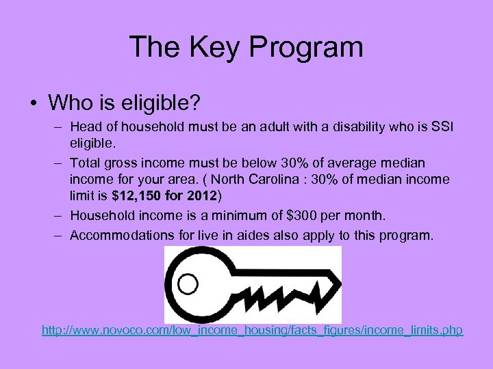The Key Program • Who is eligible? – Head of household must be an