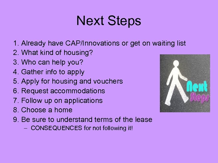 Next Steps 1. Already have CAP/Innovations or get on waiting list 2. What kind