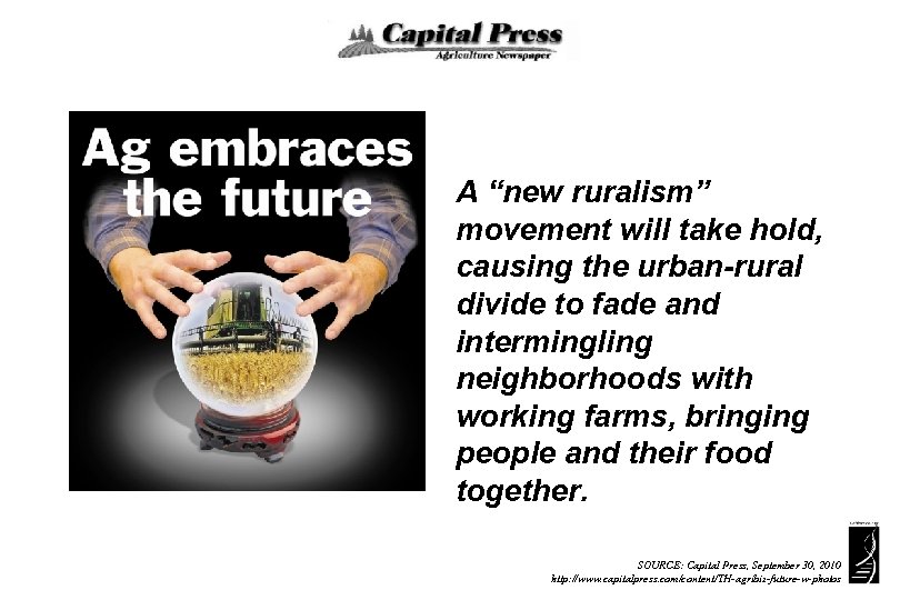 A “new ruralism” movement will take hold, causing the urban-rural divide to fade and