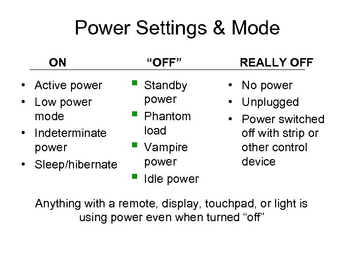 Power Settings & Mode ON • Active power • Low power mode • Indeterminate