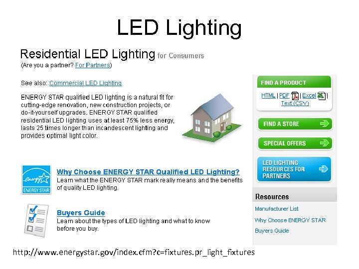 LED Lighting http: //www. energystar. gov/index. cfm? c=fixtures. pr_light_fixtures 
