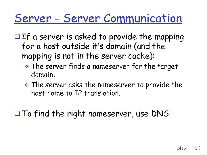 Server - Server Communication q If a server is asked to provide the mapping