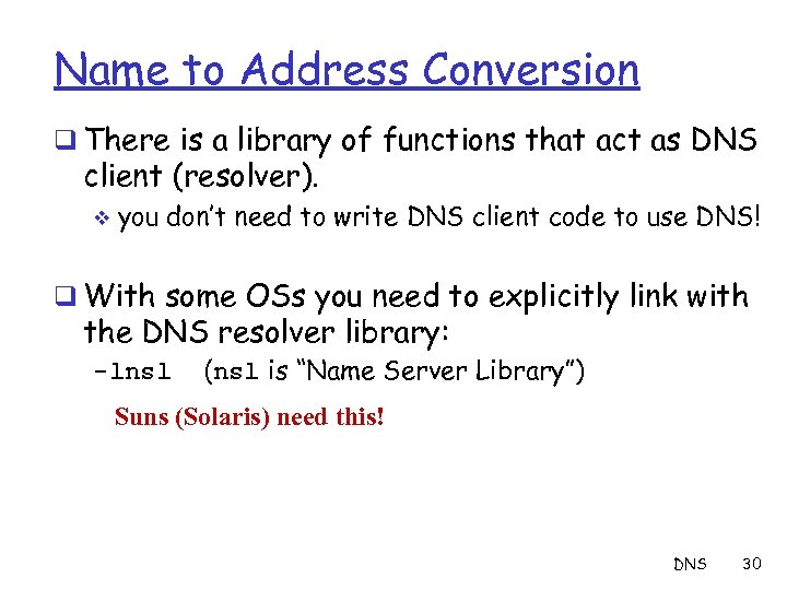 Name to Address Conversion q There is a library of functions that act as