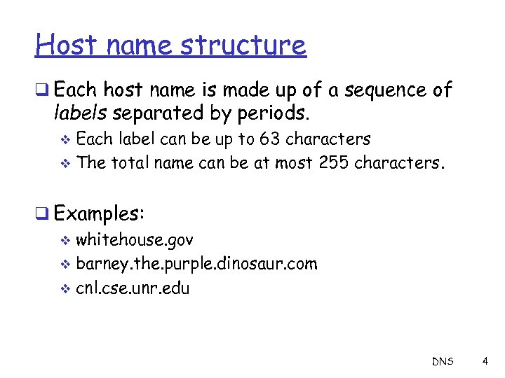 Host name structure q Each host name is made up of a sequence of