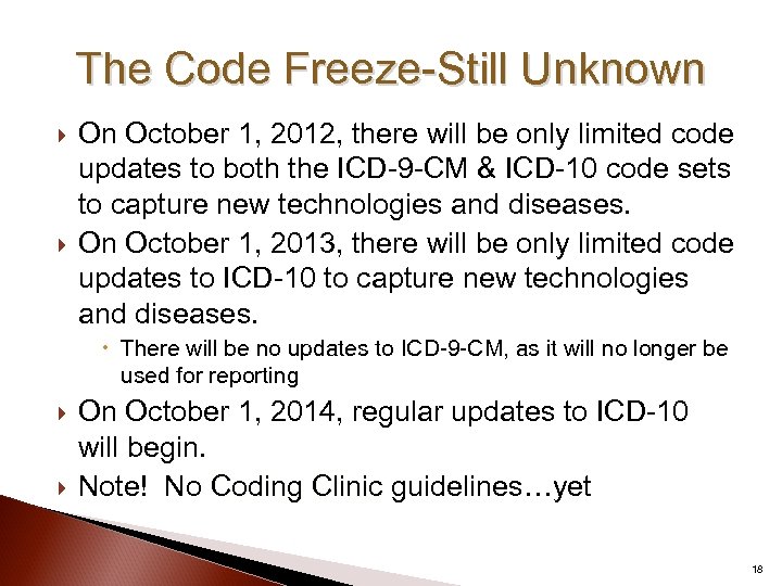 The Code Freeze-Still Unknown On October 1, 2012, there will be only limited code