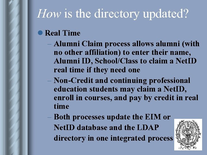 How is the directory updated? l Real Time – Alumni Claim process allows alumni