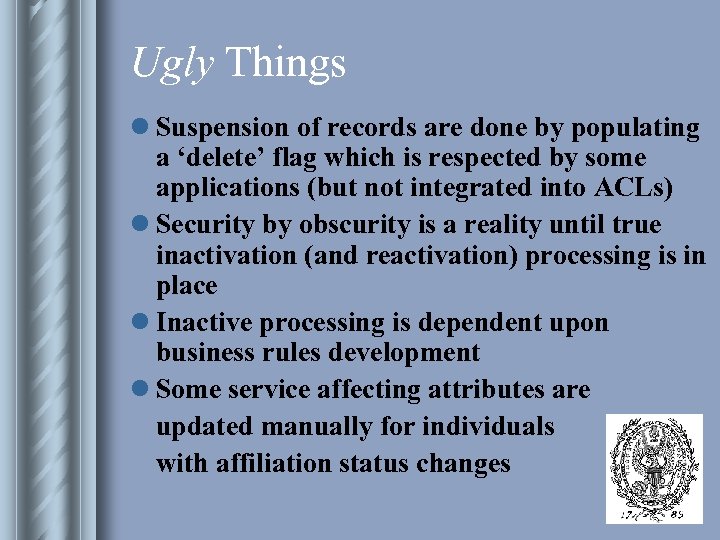 Ugly Things l Suspension of records are done by populating a ‘delete’ flag which