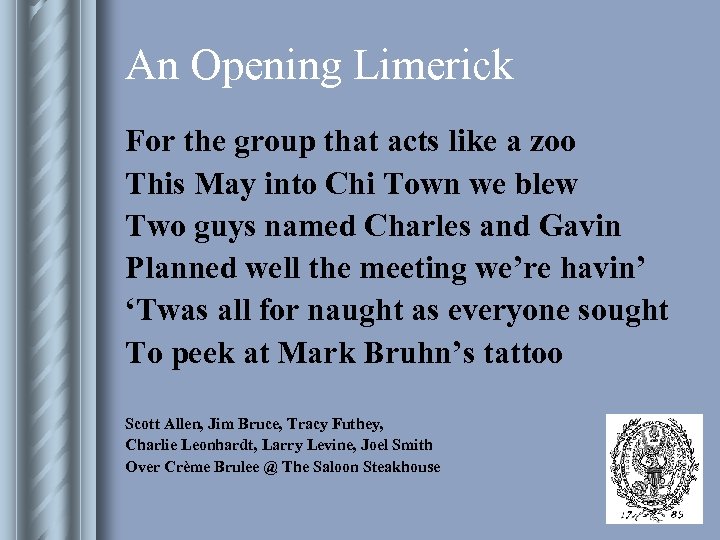 An Opening Limerick For the group that acts like a zoo This May into