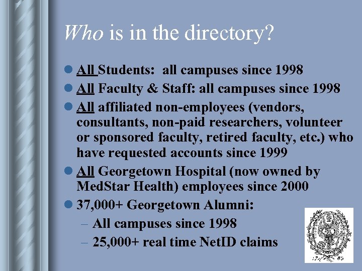 Who is in the directory? l All Students: all campuses since 1998 l All