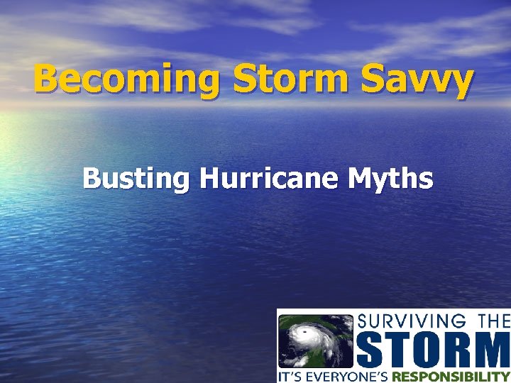 Becoming Storm Savvy Busting Hurricane Myths 