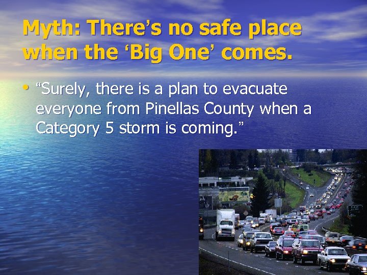 Myth: There’s no safe place when the ‘Big One’ comes. • “Surely, there is