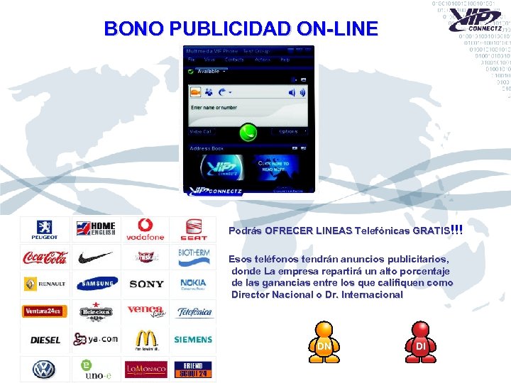 BONO PUBLICIDAD ON-LINE Podrás OFRECER LINEAS Telefónicas GRATIS!!! Esos teléfonos tendrán anuncios publicitarios, donde
