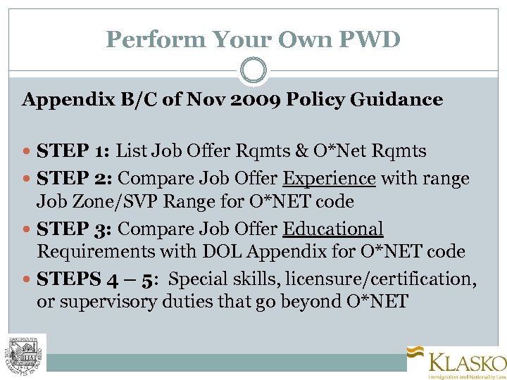Perform Your Own PWD Appendix B/C of Nov 2009 Policy Guidance STEP 1: List