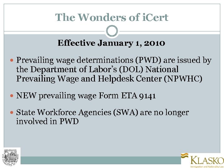 The Wonders of i. Cert Effective January 1, 2010 Prevailing wage determinations (PWD) are