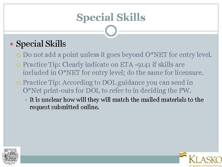 Special Skills Do not add a point unless it goes beyond O*NET for entry