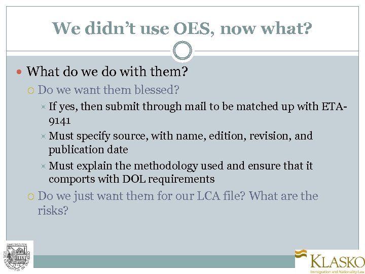 We didn’t use OES, now what? What do we do with them? Do we