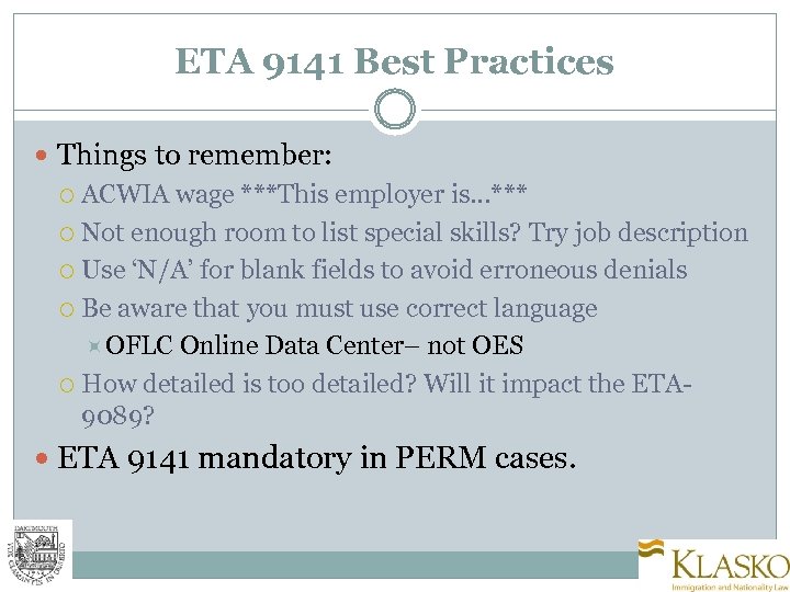 ETA 9141 Best Practices Things to remember: ACWIA wage ***This employer is…*** Not enough