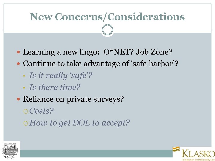 New Concerns/Considerations Learning a new lingo: O*NET? Job Zone? Continue to take advantage of