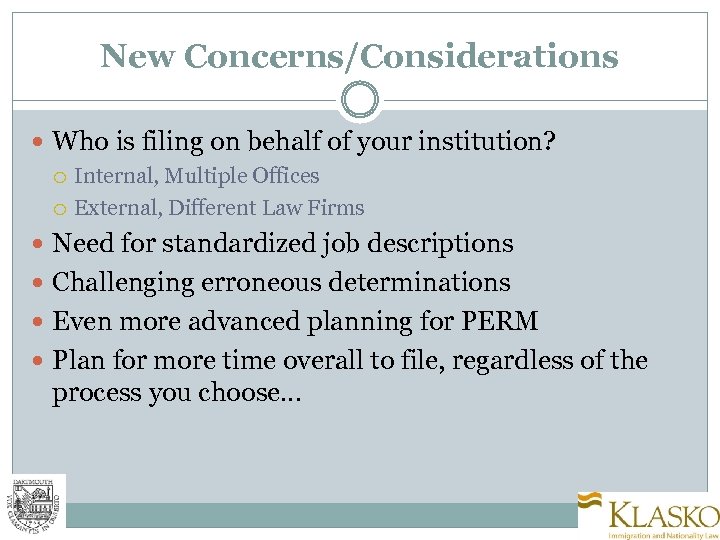 New Concerns/Considerations Who is filing on behalf of your institution? Internal, Multiple Offices External,
