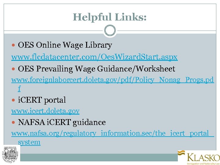 Helpful Links: OES Online Wage Library www. flcdatacenter. com/Oes. Wizard. Start. aspx OES Prevailing