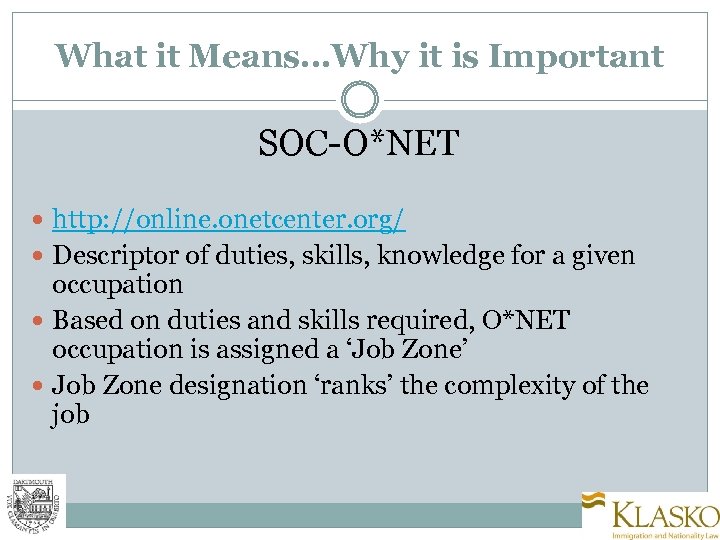 What it Means…Why it is Important SOC-O*NET http: //online. onetcenter. org/ Descriptor of duties,