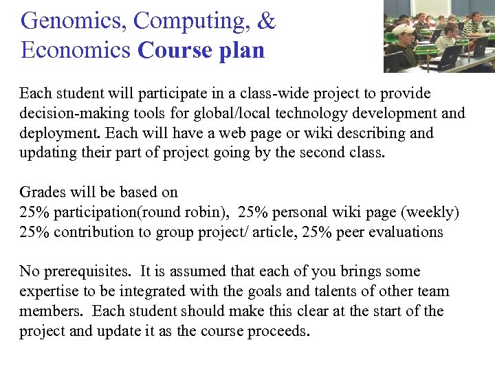 Genomics, Computing, & Economics Course plan Each student will participate in a class-wide project
