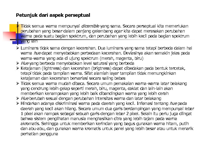 Warna persepsi Petunjuk dari aspek perseptual Ø Tidak semua warna mempunyai dicernible yang sama.