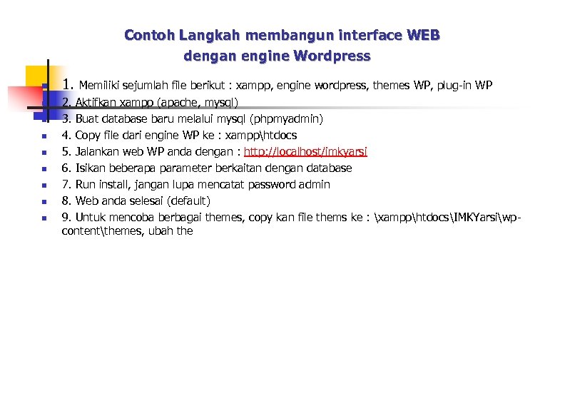 Contoh Langkah membangun interface WEB dengan engine Wordpress n n n n n 1.