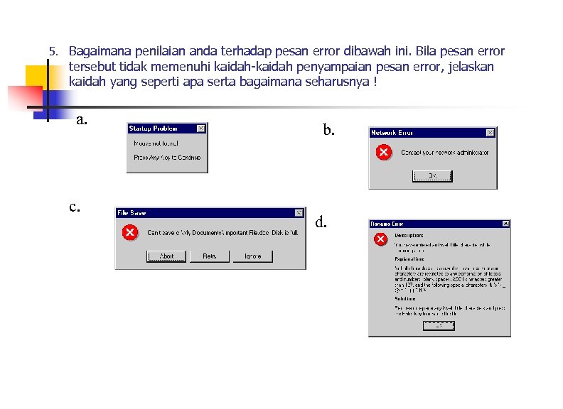 5. Bagaimana penilaian anda terhadap pesan error dibawah ini. Bila pesan error tersebut tidak