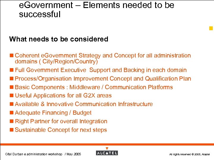e. Government – Elements needed to be successful 11 What needs to be considered