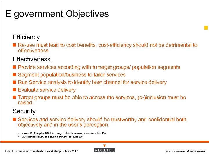 E government Objectives 15 Efficiency n Re-use must lead to cost benefits, cost-efficiency should