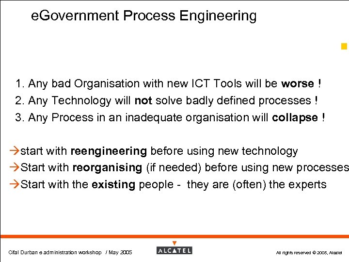 e. Government Process Engineering 16 1. Any bad Organisation with new ICT Tools will