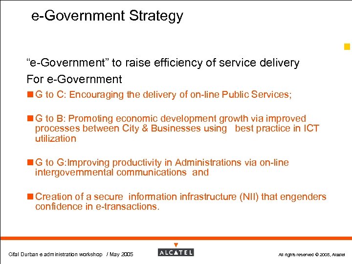 e-Government Strategy 20 “e-Government” to raise efficiency of service delivery For e-Government n G