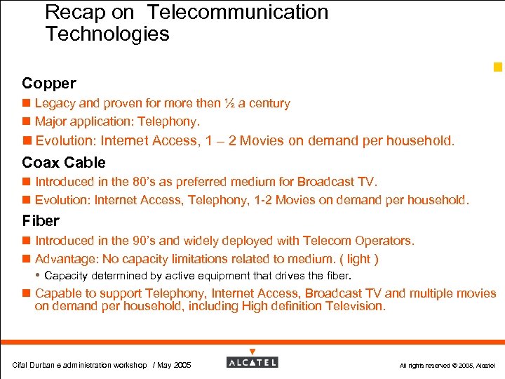 Recap on Telecommunication Technologies 36 Copper n Legacy and proven for more then ½