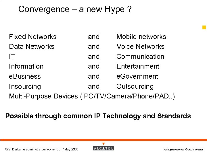 Convergence – a new Hype ? 38 Fixed Networks and Mobile networks Data Networks