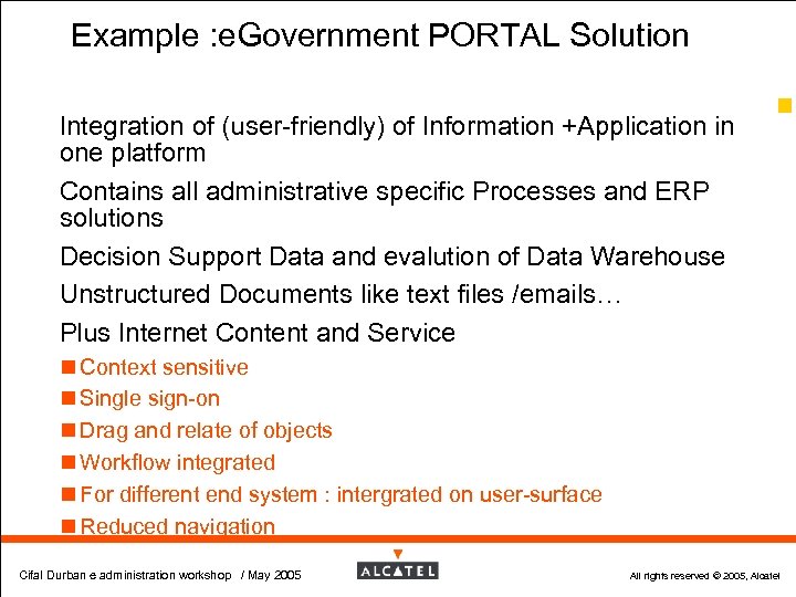Example : e. Government PORTAL Solution Integration of (user-friendly) of Information +Application in one