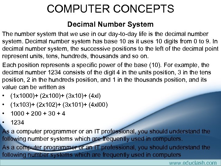 COMPUTER CONCEPTS Decimal Number System The number system that we use in our day-to-day