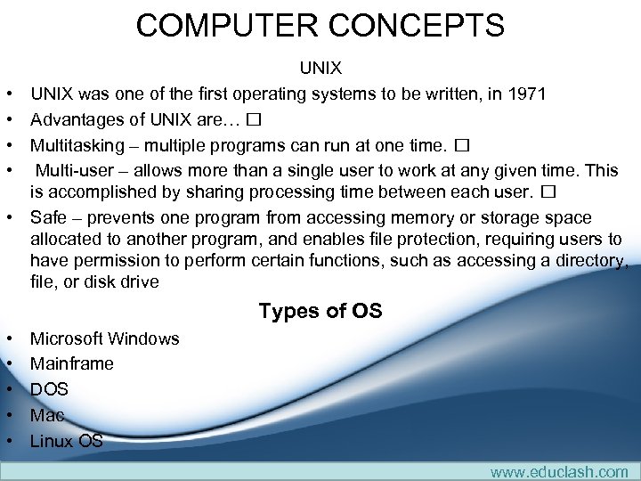 COMPUTER CONCEPTS • • • UNIX was one of the first operating systems to