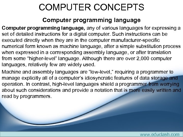 COMPUTER CONCEPTS Computer programming language, any of various languages for expressing a set of