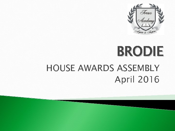 BRODIE HOUSE AWARDS ASSEMBLY April 2016 