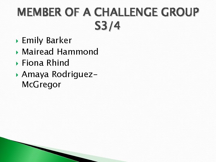 MEMBER OF A CHALLENGE GROUP S 3/4 Emily Barker Mairead Hammond Fiona Rhind Amaya