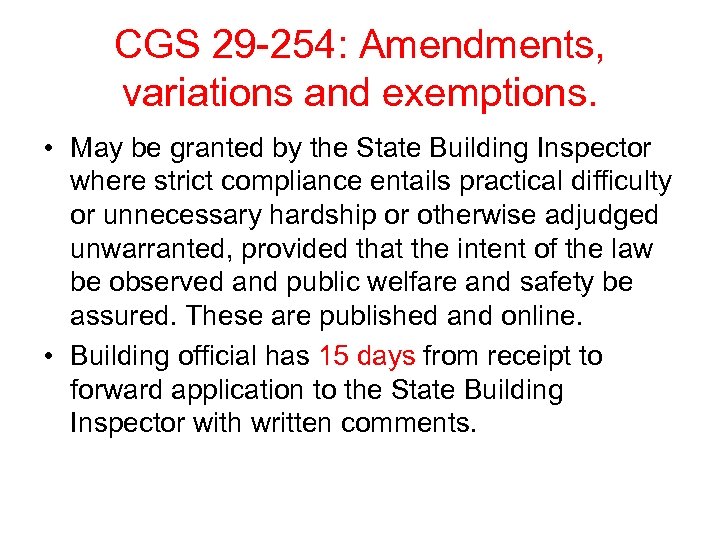 CGS 29 -254: Amendments, variations and exemptions. • May be granted by the State